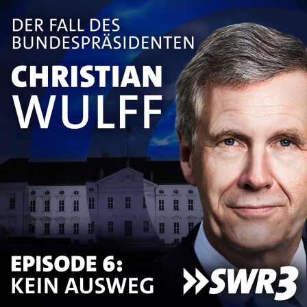 Christian Wulff - der Fall des Bundespräsidenten. Episode 6: Kein Ausweg