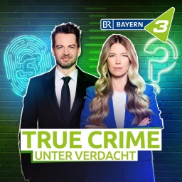 BAYERN 3 True Crime - Unter Verdacht · Neue Folgen - Jetzt Podcast ...