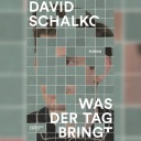 Buchcover: "Was der Tag bringt" von David Schalko
