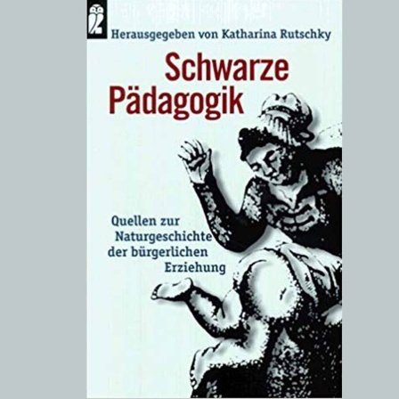 Buchcover "Schwarze Pädagogik: Quellen zur Naturgeschichte der bürgerlichen Erziehung"