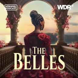 The Belles - Fantasy-Hörspiel-Serie nach Dhonielle Clayton | WDR