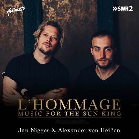 L&#039;hommage (Music for the Sun King - Vol. I), Jan Nigges &amp; Alexander von Heißen