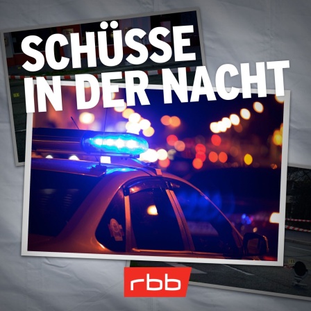 Wer hat Burak erschossen? – Schüsse in der Nacht (1/10) © rbbKultur