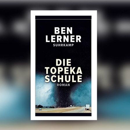 Ben Lerner - Die Topeka Schule