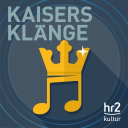 hr2 Kaisers Klänge