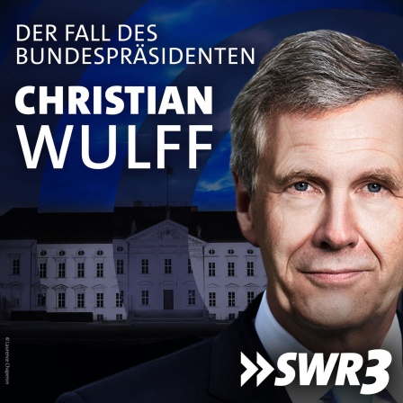 Christian Wulff - der Fall des Bundespräsidenten