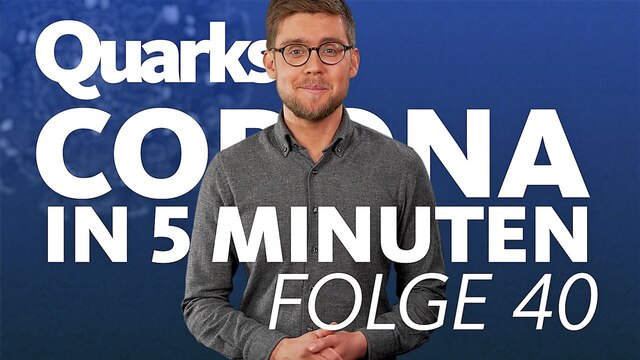 Montage: Maximilian Doeckel vor Text "Quarks - Corona in 5 Minuten - Folge 40"