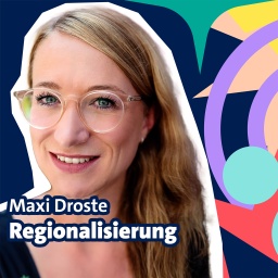 Folge 11 Maxi Droste - Regionalisierung