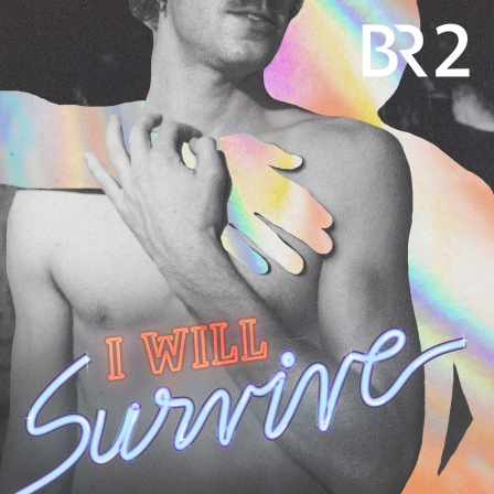 I Will Survive | Bild: BR