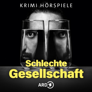 Schlechte Gesellschaft - Die ARD Polit- und Psychokrimi-Hörspiele