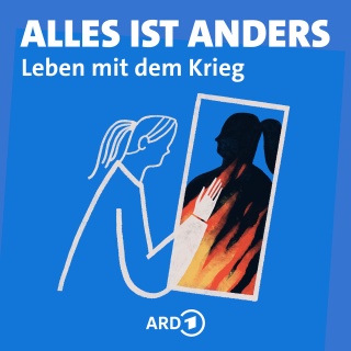 Podcast "Alles ist anders - Krieg in Europa"