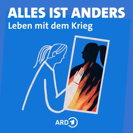 Podcast "Alles ist anders - Krieg in Europa"