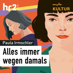 Paula Irmschler: Alles immer wegen damals