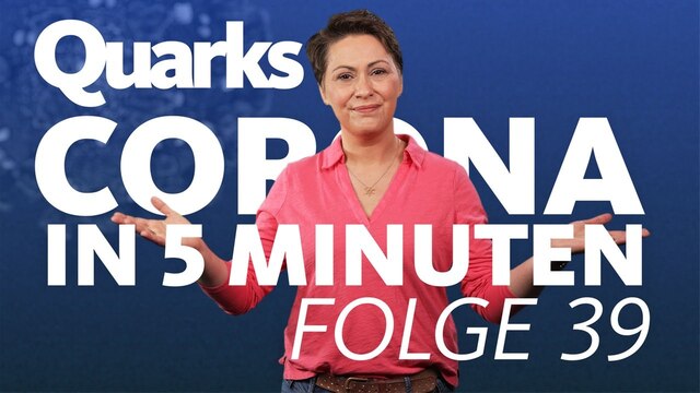 Montage: Katrin Krieft vor Text "Quarks - Corona in 5 Minuten - Folge 39"