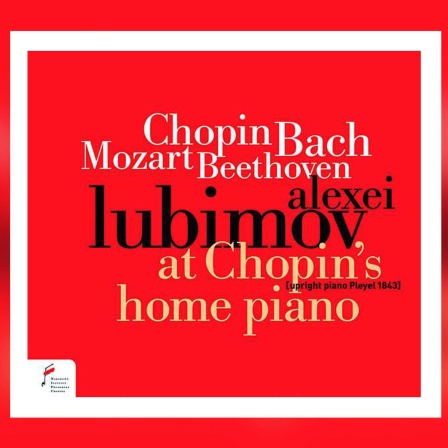 Alexei Lubimov - At Chopin&#039;s Home Piano