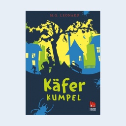 Cover des Kinderbuches "Käferkumpel" von M. G. Leonard, erschienen im Verlag Chicken House.
