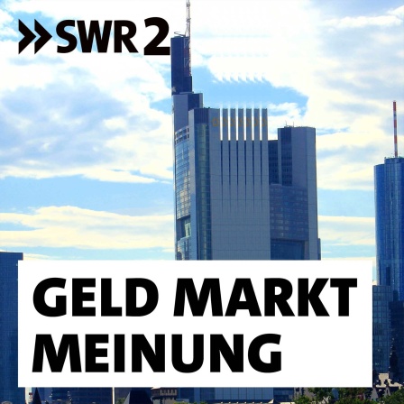 Podcastbild SWR2 Geld, Markt, Meinung