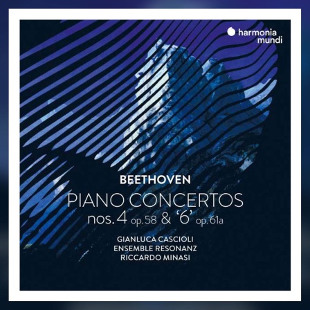 Beethoven: Klavierkonzerte Nr. 4 und "Nr. 6" mit Gianluca Cascioli
