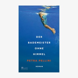 Cover: Petra Pellini "Der Bademeister ohne Himmel"