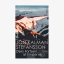 Buch-Cover: Jón Kalman Stefánsson - Dein Fortsein ist Finsternis