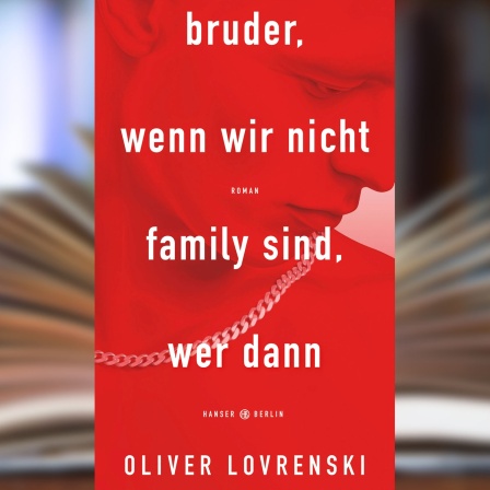 Buchcover: "bruder, wenn wir nicht family sind, wer dann" von Oliver Lovrenski