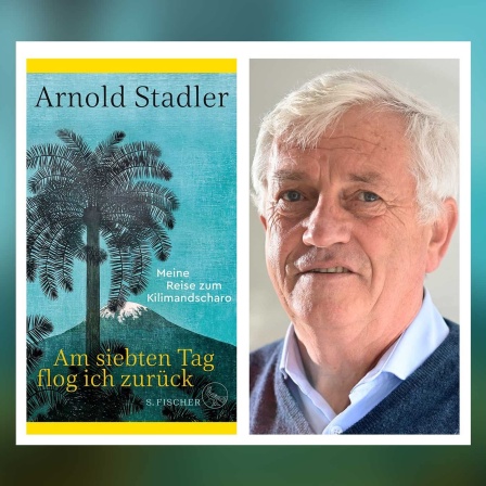 Cover zum Roman &#034;Am siebten Tag flog ich zurück. Meine Reise zum Kilimandscharo&#034; von Arnold Stadler - Porträt des Autors