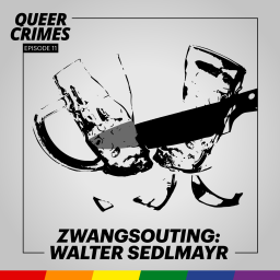 Queer Crimes Staffel 2 Folge 11 &quot;Zwangsouting: Walter Sedlmayr&quot;