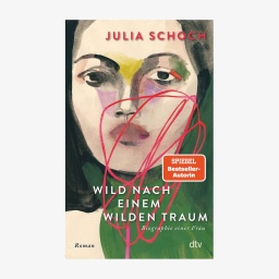 Cover: Julia Schoch, "Wild nach einem wilden Traum" 