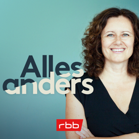 Podcast | Alles anders © rbb/ Frank Rothe 