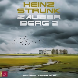 Hörbuchcover: "Zauberberg 2" von Heinz Strunk