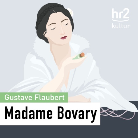 hr2 Madame Bovary: Der berühmteste Ehebruch der Literaturgeschichte