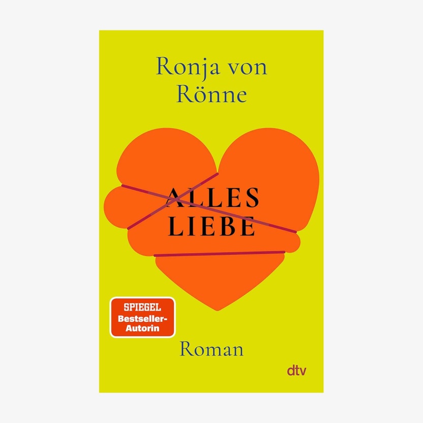 Cover: Neue Bücher: "Alles Liebe" von Ronja von Rönne