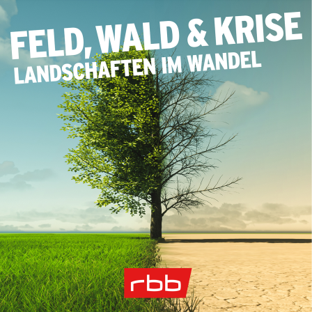 rbb Podcast | Feld, Wald & Wiese © rbb