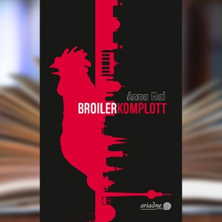 "Broilerkomplott" von Anna Mai 