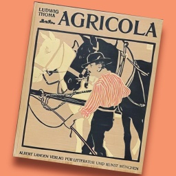 Ludwig Thoma: Agricola (6 + 7 Schluss) (6)