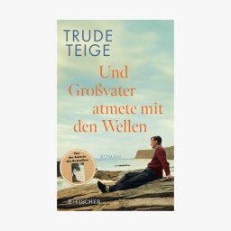 Buchcover: Trude Teige - Und Großvater atmete mit den Wellen