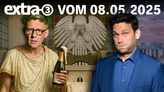 Extra 3 - Extra 3 Vom 08.05.2025 Im Ersten