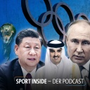 Sport inside - Der Podcast: Sportswashing - Softpower für Russland, China, Katar und Co.