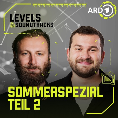 Levels & Soundtracks Sommer-Spezial Teil 2 mit Fridl Achten und Dominic Holzer | Bild: © Daniel Delang / Grafik BR