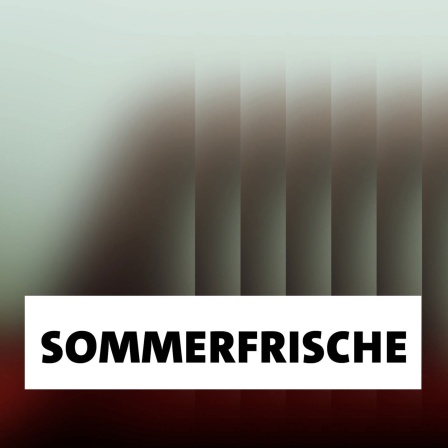 Wort der Woche: Sommerfrische