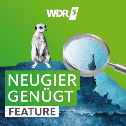 WDR 5 Neugier genügt - das Feature