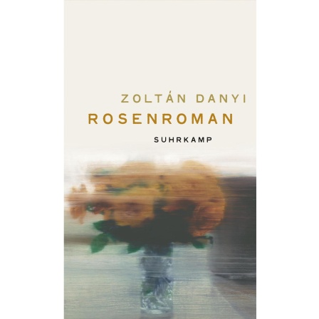 Buchcover: "Rosenroman" von Zoltán Dany