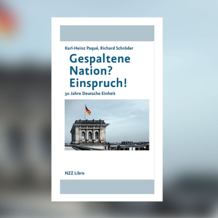 Richard Schröder, Karl-Heinz Paqué -  Gespaltene Nation? Einspruch!