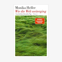 Cover Monika Helfer, "Wie die Welt unterging“