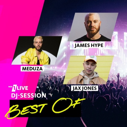 1LIVE DJ Session Best Of Teil 3 mit James Hype, Meduza & Jax Jones