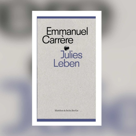 Emmanuel Carrère: Julies Leben