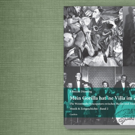 Buchcover: "Mein Gorilla hat ’ne Villa im Zoo" von Albrecht Dümling - Ein Kollage aus 3 historischen Schwarz-Weiß-Fotos der Jazz-Band Weintraubs Syncopators.