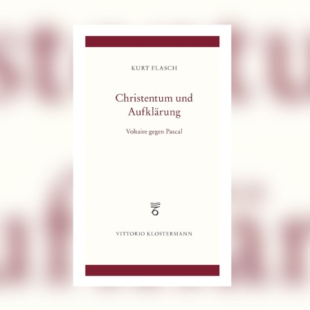 Kurt Flasch - Christentum und Aufklärung