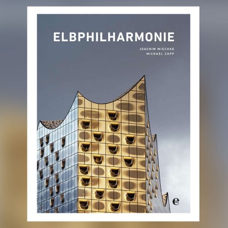 Joachim Mischke: Geschichten und Geheimnisse der Elbphilharmonie