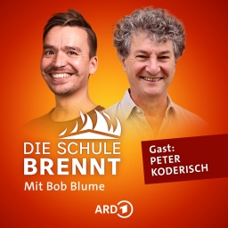 Peter Koderisch und Bob Blume auf dem Podcast-Cover von &#034;Die Schule brennt - Mit Bob Blume&#034;